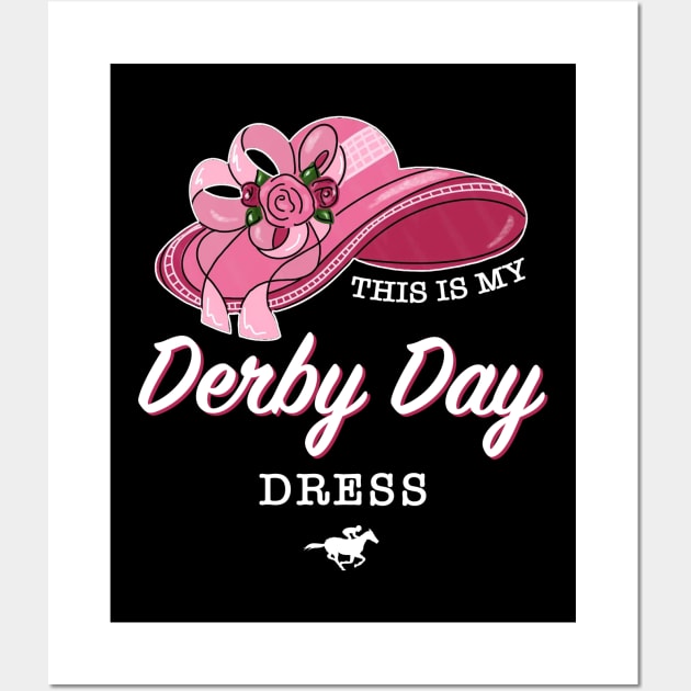 This is my Derby Day Dress, Funny Kentucky horse racing women derby girl hat Wall Art by Printofi.com